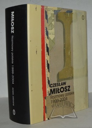 MIŁOSZ Czesław, Conversations polonaises. 1999 - 2004.