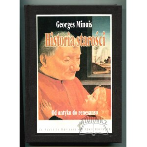 MINOIS Georges, Dějiny stáří.