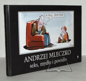 MLECZKO Andrzej, Sexe, savon et confiture.
