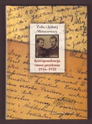 MORACZEWSCY Zofia et Jędrzej, Correspondance de l'époque du tournant de 1916-1918.