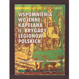 NOWINA - Konopka Kazimierz SJ, War memoirs of the chaplain of the Second Brigade of the Polish Legions.