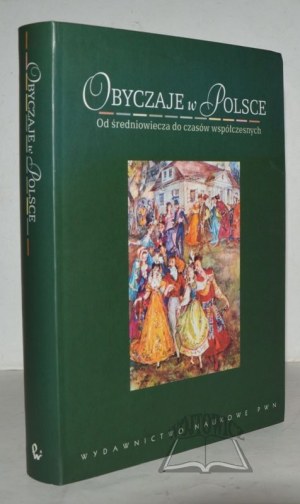 OBYCZAJE w Polsce. Od średniowiecza do czasów współczesnych.