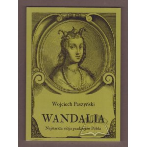 PASZYŃSKI Wojciech, Wandalia. The oldest vision of the prehistory of Poland.