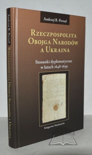 PERNAL Andrzej B., The Polish-Lithuanian Commonwealth and Ukraine.