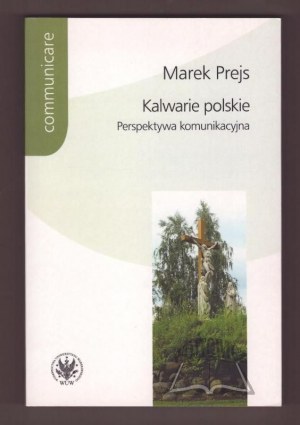 PREJS Marek, Kalwarie polskie. Komunikačná perspektíva.