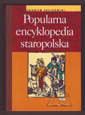 PRZYROWSKI Zbigniew, Popular encyclopedia staropolska.