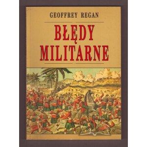 REGAN Geoffrey, Błędy militarne.