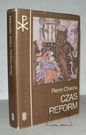 (RELIGIA). CHAUNU Pierre, Czas reform.