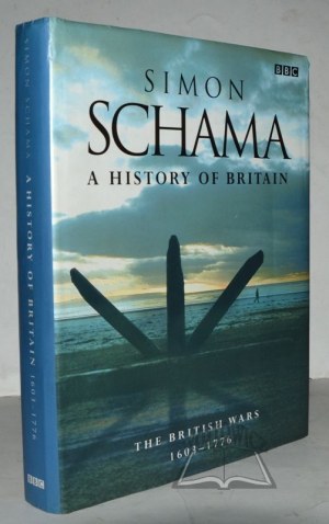 SCHAMA Simon, A history of Britain. Les guerres britanniques 1603-1776.