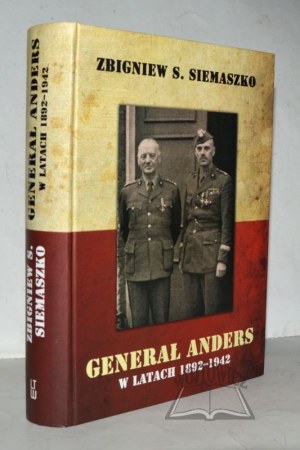 SIEMASZKO Zbigniew S., Generál Anders v rokoch 1892-1942.