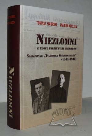 SIKORSKI Tomasz, Kulesza Marcin, Niezłomni w epoce fałszywych proroków. Das Umfeld des 