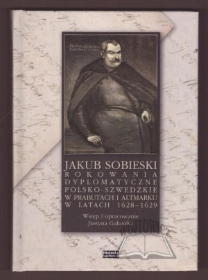 SOBIESKI Jakub, Négociations diplomatiques polono-suédoises à Prabuty et Altmark en 1628-1629.