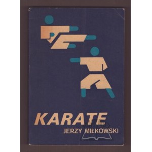 (SPORT). MIŁKOWSKI Jerzy, Karate. Wiadomości podstawowe.