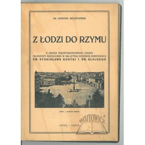 SZCZEPAŃSKI Edmund Ks., Z Łodzi do Rzymu.