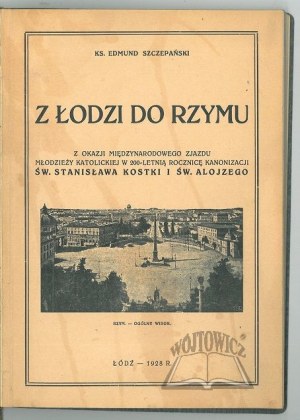 SZCZEPAŃSKI Edmund Ks., From Lodz to Rome.