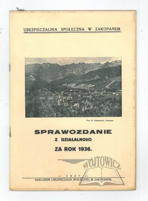 UBEZPIECZALNIA Społeczna w Zakopanem. Sprawozdanie z działalności za rok 1936.