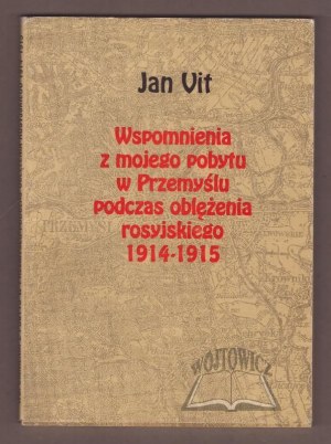 VIT Jan, Memories of my stay in Przemysl during the Russian siege of 1914 - 1915.