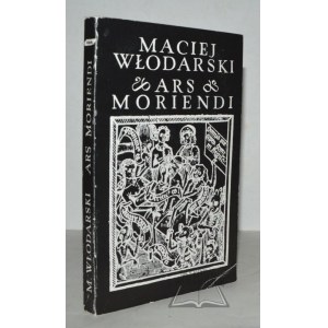 WŁODARSKI Maciej, Ars moriendi w literaturze polskiej XV i XVI w.