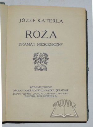 (ŻEROMSKI Stefan). Józef Katerla, Róża. Dramat niesceniczny.