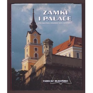 BUDZIŃSKI Tadeusz, Castelli e palazzi della Polonia sudorientale.