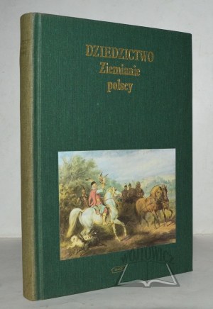 DZIEDZICTWO. Ziemianie polscy i udział ich w życiu narodu.