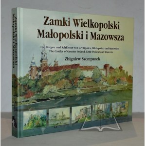 SZCZEPANEK Zbigniew, Châteaux de Grande-Pologne, de Małopolska et de Mazovie en peintures et dessins ...