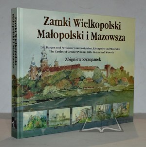 SZCZEPANEK Zbigniew, Die Schlösser von Großpolen, Kleinpolen und Masowien in Gemälden und Zeichnungen ...