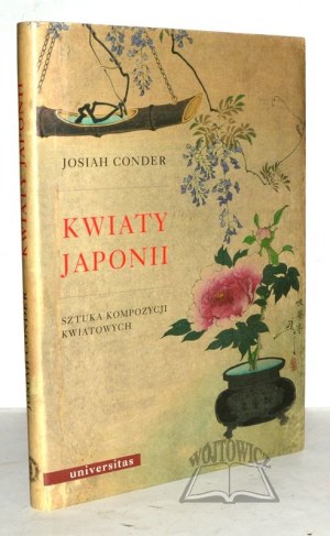 CONDER Josiah, Kwiaty Japonii i sztuka kompozycji kwiatowych.