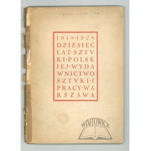 DZIESIĘĆ lat sztuki polskiej. 1918-1928
