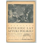 DZIESIĘĆ lat sztuki polskiej. 1918-1928