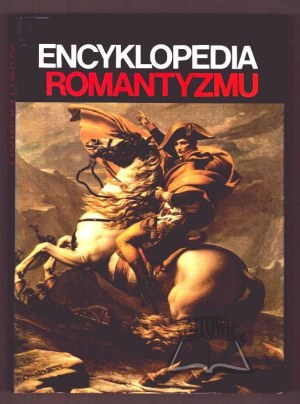 ENCYCLOPEDIA of Romanticism. Painting, sculpture, architecture, literature, music.