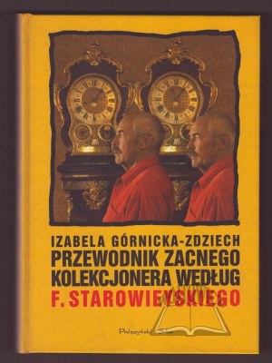 GÓRNICKA-Zdziech Izabela, Przewodnik zacnego kolekcjonera według F. Starowieyskiego.