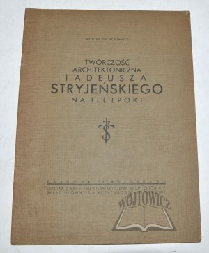 KOSTANECKI Michał, L'œuvre architecturale de Tadeusz Stryjeński dans le contexte de l'époque.