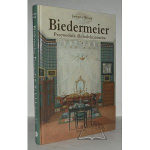 WOCH Joanna, Biedermeier. Príručka pre zberateľov.