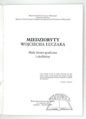 MIEDZIORYTY Wojciecha Łuczaka. Małe formy graficzne i ekslibrisy.