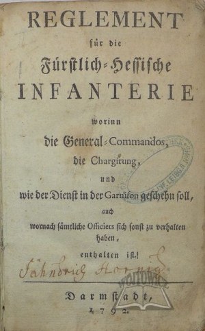 REGLEMENT für die fürstlich = hessische Infanterie worinn die General = Commandos die Chargirung,