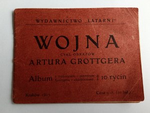 WAR BOOKLET, SERIES OF PAINTINGS BY ARTHUR GROTTGER, ALBUM WITH BIOGRAPHY AND PORTRAIT OF GROTTGER, PRE-WAR, 1903, KRAKOW, LANTERN PUBLISHING HOUSE, GROTTGER