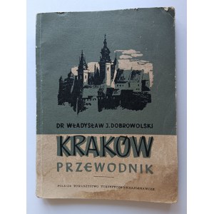 Dobrowolski Władysław, Kraków Przewodnik PTTK 1952 rok wydawnictwo KRAJ