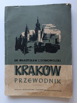 Dobrowolski Władysław, Kraków Przewodnik PTTK 1952 rok wydawnictwo KRAJ