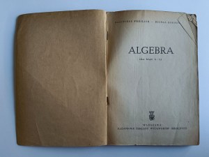 FREJLICH KAZIMIERZ, HORNOWSKI MICHAŁ, ALGEBRA for grades X-XI Państwowe Zakłady Wydawnictw Szkolnych 1961 PODRĘCZNIK