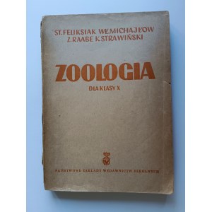 FELISIAK, MICHAJŁOW, RAABE, STRAWIŃSKI, ZOOLOGY for class X Państwowe Zakłady Wydawnictw Szkolnych 1961 PODRĘCHNIK
