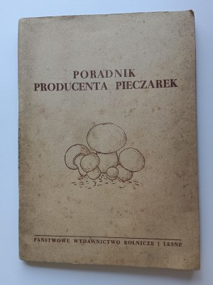 Bukowski, Poradnik Producenta Pieczarek, Państwowe Wydawnictwa Rolnicze i leśne 1956