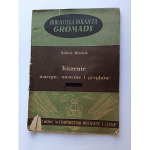 Robert Miernik, Kosenie zeleniny, ovocia a húb, Państwowe Wydawnictwa Rolnicze i leśne 1952