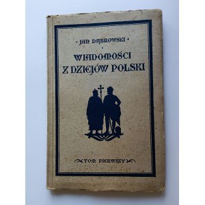 Dąbrowski Jan, Wiadomosci z dziejów Polski Tom Pierwszy Lwów 1929