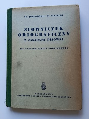 Jodłowski, Taszycki, Słownikek Ortograficzny z zasad spowni dla uczniów szkoły podstawowej Warszawa PZWS 1956