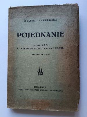 ZAKRZEWSKA HELENA, POJEDNANIE Opowieć o niedźwiedziu Tatrzańskim Księgarnia Stefana Kamińskiego, Kraków 1945