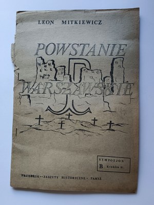 Mitkiewicz Leon, POWSTANIE WARSZAWSKIE, Symposium Cracovie 1981, Réimpression Zeszyty Historyczne Paris