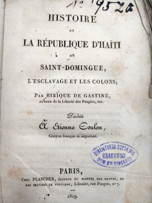 Civique de Gastine - Histoire de La Republique D'Haiti ou Saint - Domingue, L'esclavage et les Colons - Paris 1819 -[ Napoleon, Dabrowski's Legions, Polonia, Slavery, Colonization].