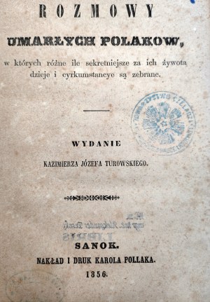 Rozmowy umarłych Polaków - Sanok 1856; J.I Kraszewski Podróże i Poselstwa Polskie do Turcyi - Kraków 1860.