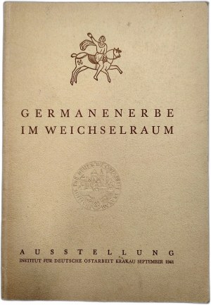 Germanenerbe im Weichselraum - Krakau 1941 [ Propaganda publication from an archaeological exhibition in Krakow].